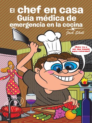 cover image of El chef en casa. Guía médica de emergencia en la cocina